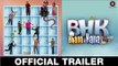 'BHK Bhalla@Halla Kom' Trailer Review, Watch Video Here!