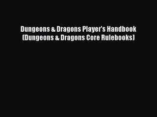 Download Video: [PDF Download] Dungeons & Dragons Player's Handbook (Dungeons & Dragons Core Rulebooks) [PDF]