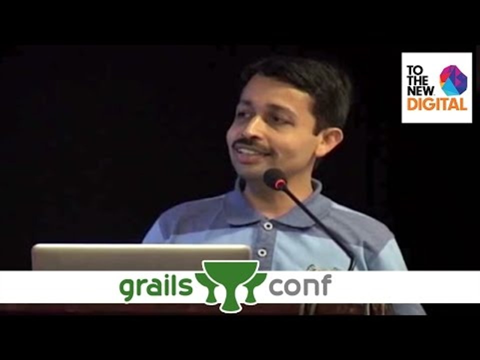 Grails India Conference | Naresha K. from Channel Bridge | TO THE NEW Digital