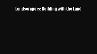 PDF Download Landscrapers: Building with the Land Download Online