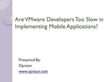 Are VMware Developers Too Slow in Implementing Mobile
