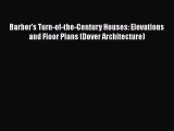 PDF Download Barber's Turn-of-the-Century Houses: Elevations and Floor Plans (Dover Architecture)