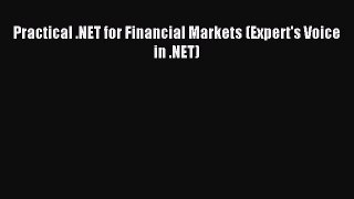 [PDF Download] Practical .NET for Financial Markets (Expert's Voice in .NET) [Download] Full