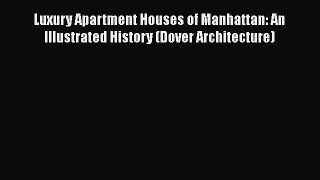 PDF Download Luxury Apartment Houses of Manhattan: An Illustrated History (Dover Architecture)