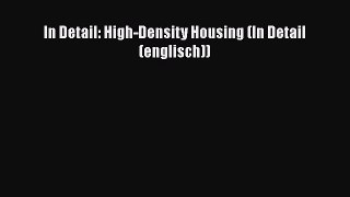 PDF Download In Detail: High-Density Housing (In Detail (englisch)) Read Full Ebook