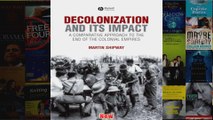 Decolonization And Its Impact Comparative Approach to the End of Colonial Empire A