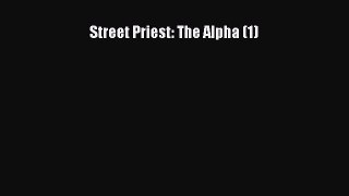 [PDF Download] Street Priest: The Alpha (1) [PDF] Online