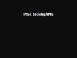 [PDF Download] IPSec: Securing VPNs [Download] Full Ebook