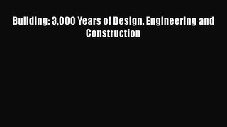 [PDF Download] Building: 3000 Years of Design Engineering and Construction [PDF] Online