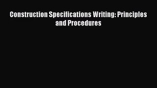 [PDF Download] Construction Specifications Writing: Principles and Procedures [Read] Full Ebook