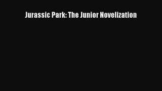 [PDF Download] Jurassic Park: The Junior Novelization [Read] Full Ebook
