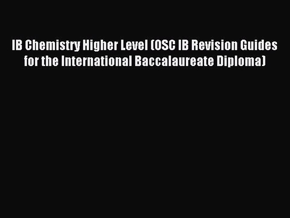 [PDF Download] IB Chemistry Higher Level (OSC IB Revision Guides for the International
