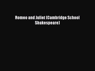 [PDF Download] Romeo and Juliet (Cambridge School Shakespeare) [PDF] Full Ebook