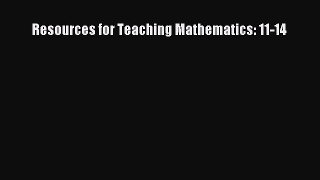 [PDF Download] Resources for Teaching Mathematics: 11-14 [PDF] Full Ebook