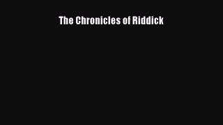 [PDF Download] The Chronicles of Riddick [Download] Full Ebook