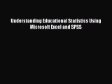 [PDF Download] Understanding Educational Statistics Using Microsoft Excel and SPSS [PDF] Full
