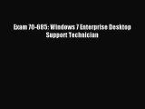 [PDF Download] Exam 70-685: Windows 7 Enterprise Desktop Support Technician [PDF] Online