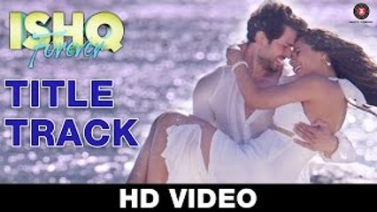 Ishq Forever - Title Track Video Song - Jubin Nautiyal & Palak Muchhal - Nadeem Saifi