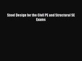 PDF Download Steel Design for the Civil PE and Structural SE Exams Download Full Ebook
