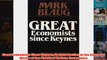 Great Economists Since Keynes An Introduction to the Lives and Works of One Hundred