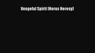 [PDF Download] Vengeful Spirit (Horus Heresy) [Download] Full Ebook