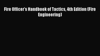 [PDF Download] Fire Officer's Handbook of Tactics 4th Edition (Fire Engineering) [PDF] Full