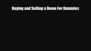 PDF Download Buying and Selling a Home For Dummies PDF Online