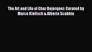[PDF Download] The Art and Life of Chaz Bojorquez: Curated by Marco Klefisch & Alberto Scabbia