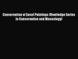 PDF Download Conservation of Easel Paintings (Routledge Series in Conservation and Museology)