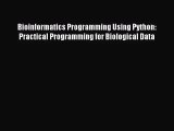 [PDF Download] Bioinformatics Programming Using Python: Practical Programming for Biological