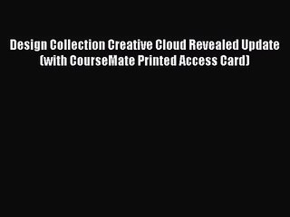 [PDF Download] Design Collection Creative Cloud Revealed Update (with CourseMate Printed Access