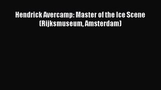 [PDF Download] Hendrick Avercamp: Master of the Ice Scene (Rijksmuseum Amsterdam) [Download]