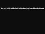 Read Israel and the Palestinian Territories (Blue Guides) Ebook Free