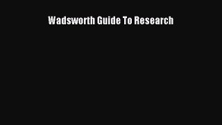 Wadsworth Guide To Research [Read] Online