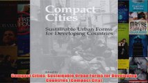 Download PDF  Compact Cities Sustainable Urban Forms for Developing Countries Compact City FULL FREE