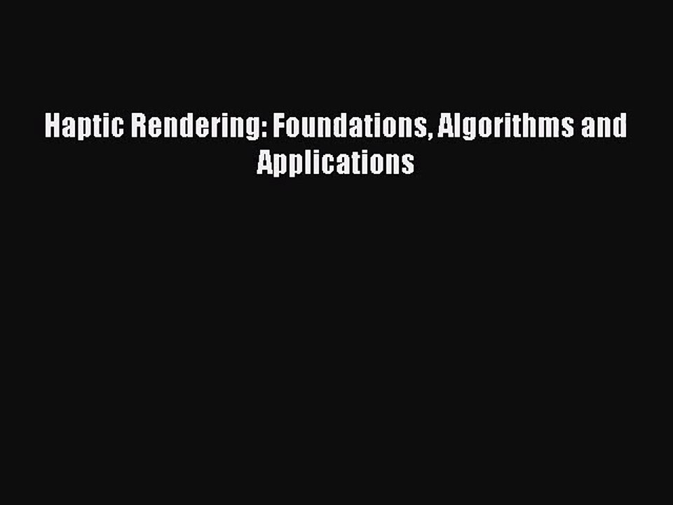 [PDF Download] Haptic Rendering: Foundations Algorithms and Applications [PDF] Online
