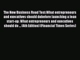 [PDF Download] The New Business Road Test:What entrepreneurs and executives should dobefore