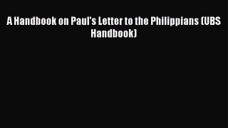 Read A Handbook on Paul's Letter to the Philippians (UBS Handbook) Ebook Free