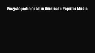 Read Encyclopedia of Latin American Popular Music PDF Online
