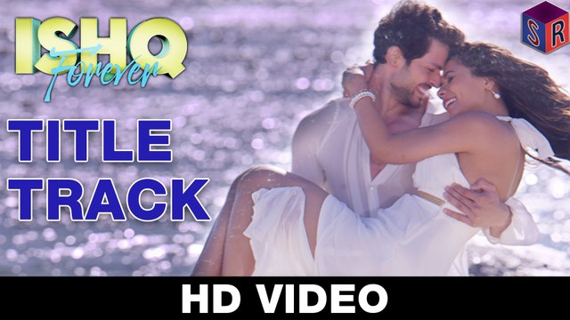 Ishq Forever [Title Track] - Ishq Forever [2016] FT. Krishna Chaturvedi & Ruhi Singh [FULL HD] - (SULEMAN - RECORD)