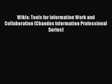 [PDF Download] Wikis: Tools for information Work and Collaboration (Chandos Information Professional