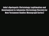 Read John's Apologetic Christology: Legitimation and Development in Johannine Christology (Society