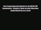 Hesi Comprehensive Review for the NCLEX-RN Examination - Elsevier E-Book on Intel Education