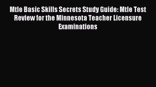 Mtle Basic Skills Secrets Study Guide: Mtle Test Review for the Minnesota Teacher Licensure