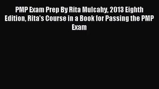 PMP Exam Prep By Rita Mulcahy 2013 Eighth Edition Rita's Course in a Book for Passing the PMP