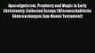 Read Apocalypticism Prophecy and Magic in Early Christianity: Collected Essays (Wissenschaftliche