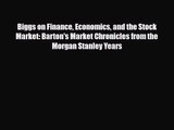 PDF Download Biggs on Finance Economics and the Stock Market: Barton's Market Chronicles from