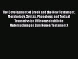 Read The Development of Greek and the New Testament: Morphology Syntax Phonology and Textual