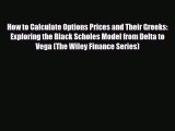 PDF Download How to Calculate Options Prices and Their Greeks: Exploring the Black Scholes