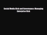 PDF Download Social Media Risk and Governance: Managing Enterprise Risk PDF Full Ebook